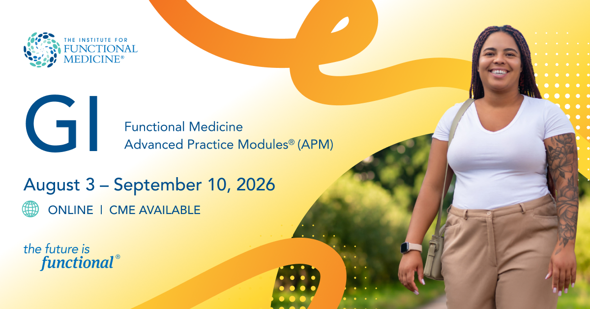 Functional Medicine Advanced Practice Modules(TM)(APM) | August 3 - September 10 | Online / CME Available